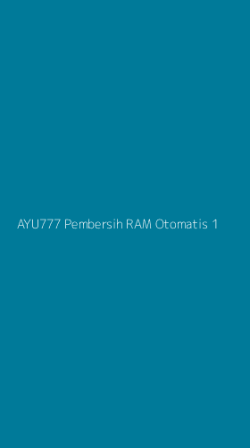 Tampilan Antarmuka Aplikasi Ayu777 Pembersih Ram Otomatis - 1
