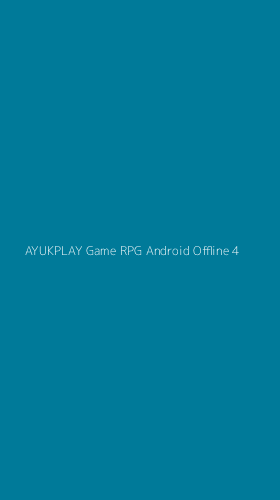 Tampilan Antarmuka Aplikasi Ayukplay Game Rpg Android Offline - 4