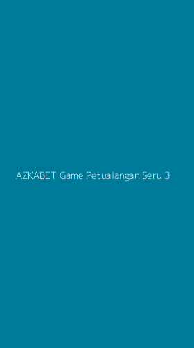 Tampilan Antarmuka Aplikasi Azkabet Game Petualangan Seru - 3