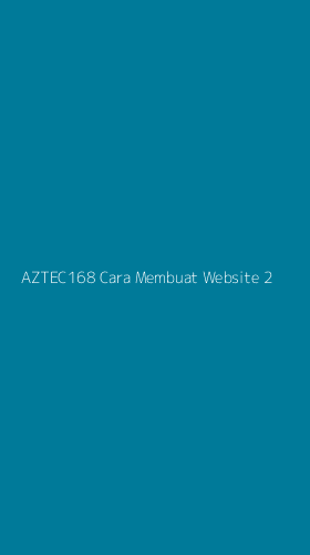 Tampilan Antarmuka Aplikasi Aztec168 Cara Membuat Website - 2