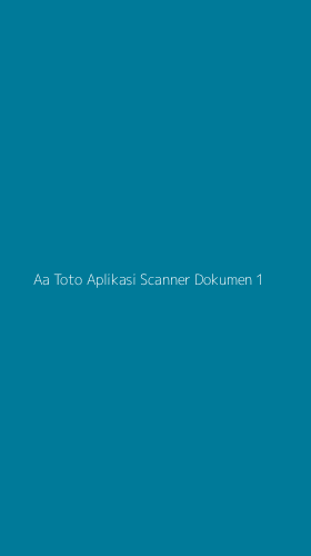 Tampilan Antarmuka Aplikasi Aa Toto Aplikasi Scanner Dokumen - 1
