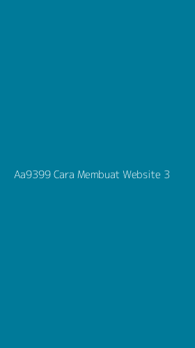 Tampilan Antarmuka Aplikasi Aa9399 Cara Membuat Website - 3