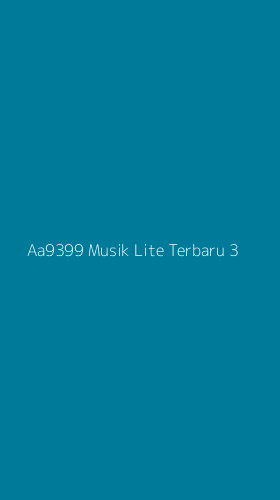 Tampilan Antarmuka Aplikasi Aa9399 Musik Lite Terbaru - 3