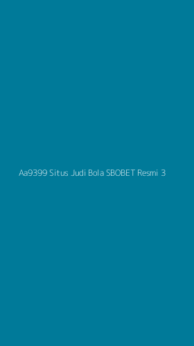 Tampilan Antarmuka Aplikasi Aa9399 Situs Judi Bola Sbobet Resmi - 3