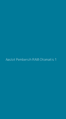 Tampilan Antarmuka Aplikasi Aaslot Pembersih Ram Otomatis - 1