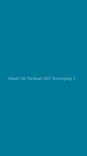 Tampilan Antarmuka Aplikasi Abadi126 Panduan Seo Terlengkap - 2