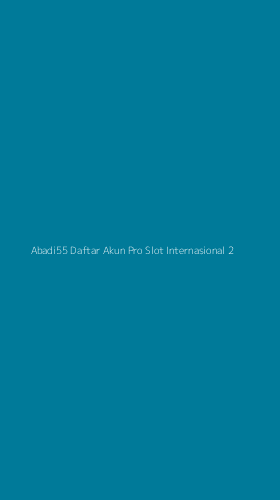 Tampilan Antarmuka Aplikasi Abadi55 Daftar Akun Pro Slot Internasional - 2