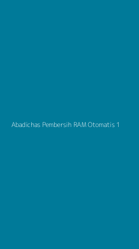 Tampilan Antarmuka Aplikasi Abadichas Pembersih Ram Otomatis - 1