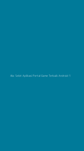 Tampilan Antarmuka Aplikasi Abc Selot Aplikasi Portal Game Terbaik Android - 1