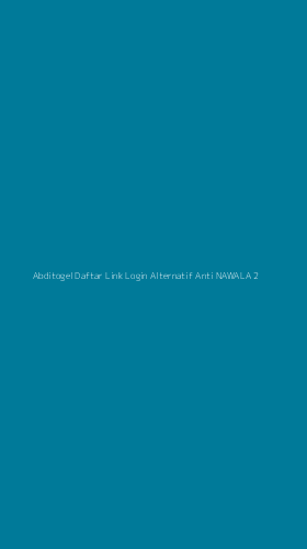 Tampilan Antarmuka Aplikasi Abditogel Daftar Link Login Alternatif Anti Nawala - 2