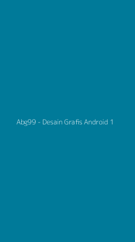 Tampilan Antarmuka Aplikasi Abg99 - Desain Grafis Android - 1