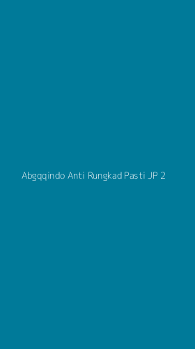 Tampilan Antarmuka Aplikasi Abgqqindo Anti Rungkad Pasti Jp - 2
