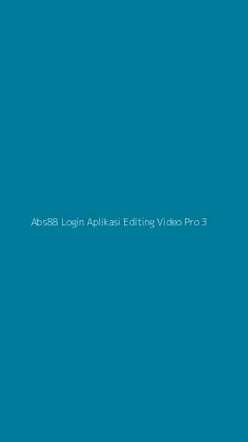 Tampilan Antarmuka Aplikasi Abs88 Login Aplikasi Editing Video Pro - 3