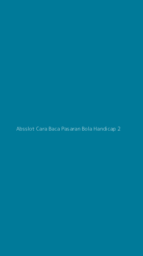 Tampilan Antarmuka Aplikasi Absslot Cara Baca Pasaran Bola Handicap - 2
