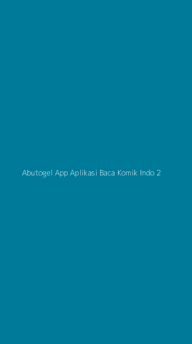Tampilan Antarmuka Aplikasi Abutogel App Aplikasi Baca Komik Indo - 2