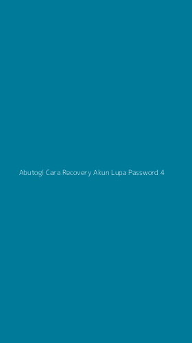 Tampilan Antarmuka Aplikasi Abutogl Cara Recovery Akun Lupa Password - 4