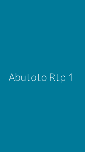 Tampilan Antarmuka Aplikasi Abutoto Rtp - 1