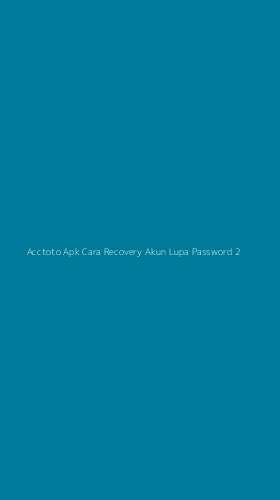Tampilan Antarmuka Aplikasi Acctoto Apk Cara Recovery Akun Lupa Password - 2