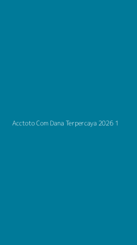Tampilan Antarmuka Aplikasi Acctoto Com Dana Terpercaya 2026 - 1