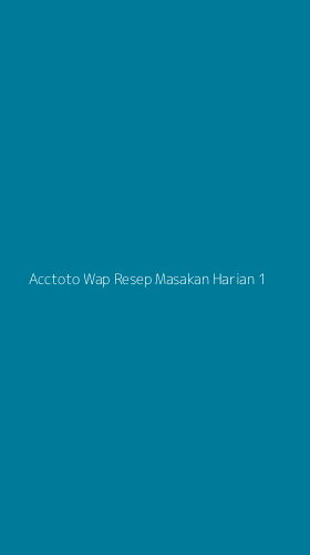 Tampilan Antarmuka Aplikasi Acctoto Wap Resep Masakan Harian - 1