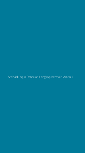 Tampilan Antarmuka Aplikasi Aceh4d Login Panduan Lengkap Bermain Aman - 1