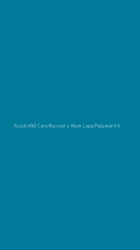 Tampilan Antarmuka Aplikasi Aceslot88 Cara Recovery Akun Lupa Password - 4