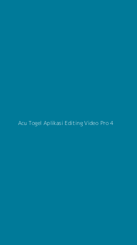 Tampilan Antarmuka Aplikasi Acu Togel Aplikasi Editing Video Pro - 4