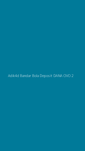 Tampilan Antarmuka Aplikasi Adik4d Bandar Bola Deposit Dana Ovo - 2