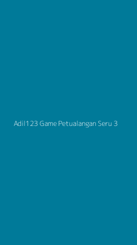 Tampilan Antarmuka Aplikasi Adil123 Game Petualangan Seru - 3