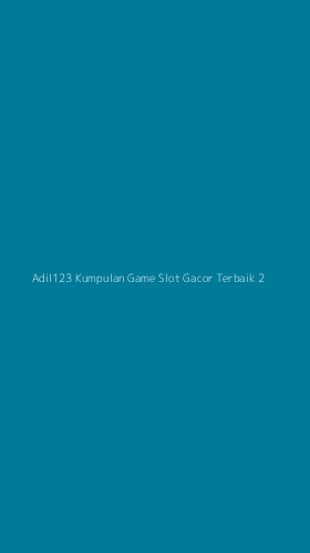 Tampilan Antarmuka Aplikasi Adil123 Kumpulan Game Slot Gacor Terbaik - 2