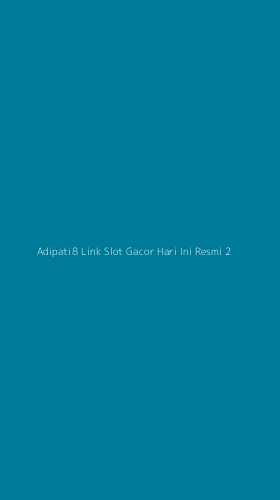 Tampilan Antarmuka Aplikasi Adipati8 Link Slot Gacor Hari Ini Resmi - 2