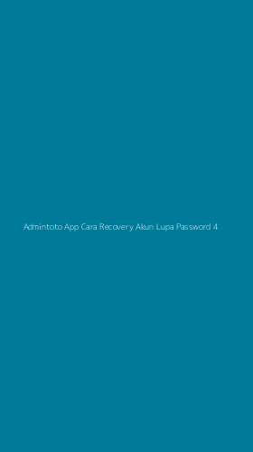 Tampilan Antarmuka Aplikasi Admintoto App Cara Recovery Akun Lupa Password - 4