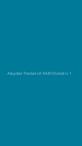 Tampilan Antarmuka Aplikasi Adujoker Pembersih Ram Otomatis - 1
