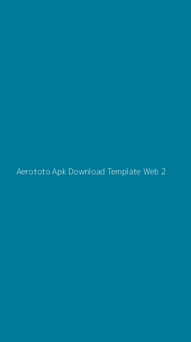 Tampilan Antarmuka Aplikasi Aerototo Apk Download Template Web - 2