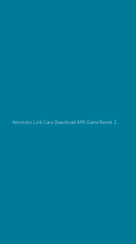 Tampilan Antarmuka Aplikasi Aerototo Link Cara Download Apk Game Resmi - 2