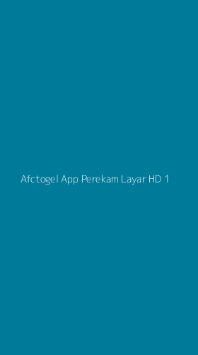 Tampilan Antarmuka Aplikasi Afctogel App Perekam Layar Hd - 1