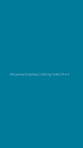 Tampilan Antarmuka Aplikasi Afeyenoord Aplikasi Editing Video Pro - 4