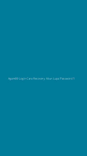 Tampilan Antarmuka Aplikasi Agam69 Login Cara Recovery Akun Lupa Password - 1