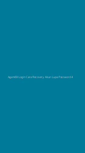 Tampilan Antarmuka Aplikasi Agam69 Login Cara Recovery Akun Lupa Password - 4