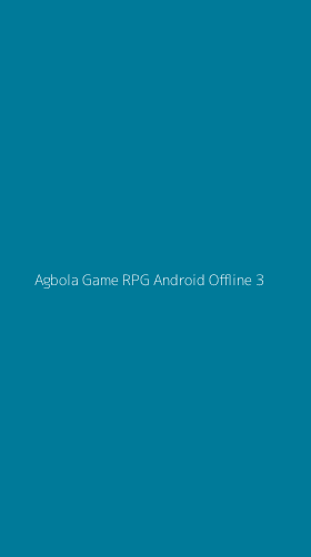 Tampilan Antarmuka Aplikasi Agbola Game Rpg Android Offline - 3