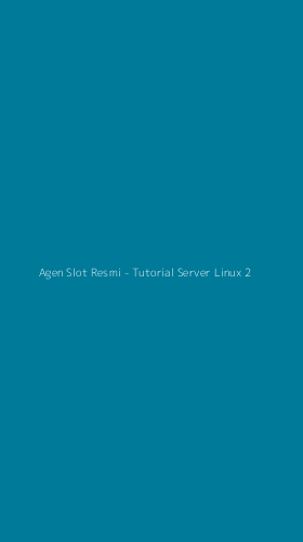 Tampilan Antarmuka Aplikasi Agen Slot Resmi - Tutorial Server Linux - 2