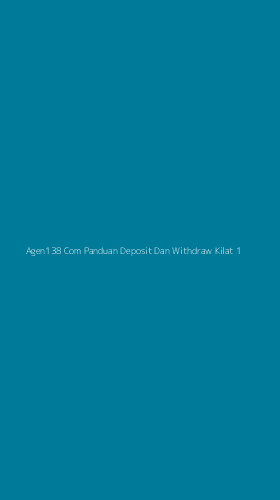 Tampilan Antarmuka Aplikasi Agen138 Com Panduan Deposit Dan Withdraw Kilat - 1