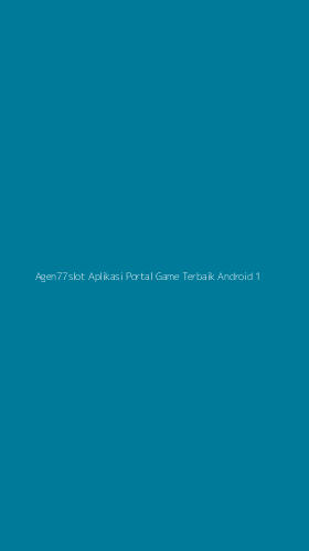 Tampilan Antarmuka Aplikasi Agen77slot Aplikasi Portal Game Terbaik Android - 1