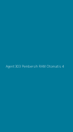 Tampilan Antarmuka Aplikasi Agent303 Pembersih Ram Otomatis - 4