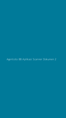 Tampilan Antarmuka Aplikasi Agentoto 88 Aplikasi Scanner Dokumen - 2