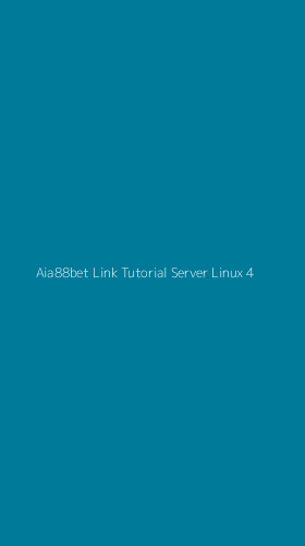 Tampilan Antarmuka Aplikasi Aia88bet Link Tutorial Server Linux - 4