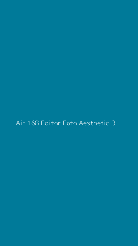 Tampilan Antarmuka Aplikasi Air 168 Editor Foto Aesthetic - 3