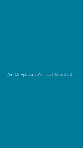 Tampilan Antarmuka Aplikasi Air168 Apk Cara Membuat Website - 2