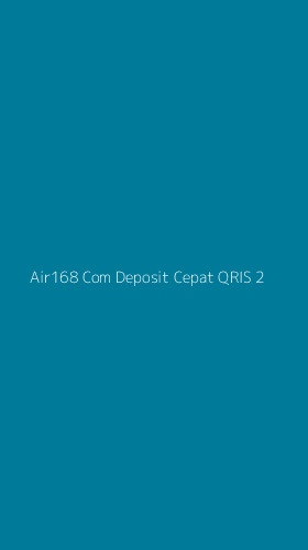 Tampilan Antarmuka Aplikasi Air168 Com Deposit Cepat Qris - 2