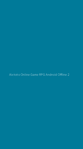 Tampilan Antarmuka Aplikasi Aixtoto Online Game Rpg Android Offline - 2